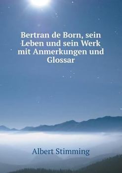 Paperback Bertran de Born, sein Leben und sein Werk mit Anmerkungen und Glossar [German] Book