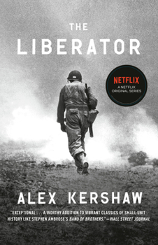 Paperback The Liberator: One World War II Soldier's 500-Day Odyssey from the Beaches of Sicily to the Gates of Dachau Book