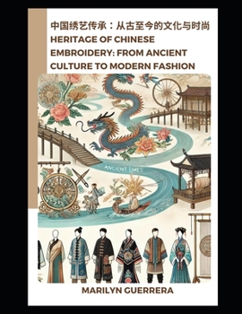Heritage of Chinese Embroidery: From Ancient Culture to Modern Fashion: The Timeless Craft of Artistry and Elegance