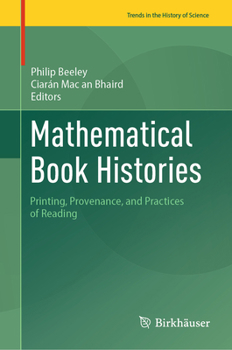 Hardcover Mathematical Book Histories: Printing, Provenance, and Practices of Reading Book