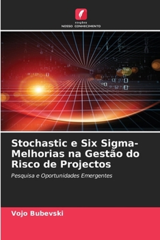 Paperback Stochastic e Six Sigma-Melhorias na Gestão do Risco de Projectos [Portuguese] Book