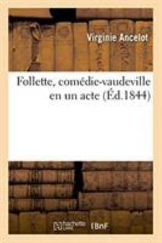 Paperback Follette, Comédie-Vaudeville En Un Acte [French] Book