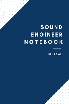 Paperback Sound Engineer Notebook: Sound Engineer Notebook for Men and Women (Journal Gift for your Coworker or Boss) - Lined Blank Notebook Journal to W Book