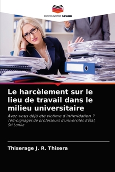 Paperback Le harcèlement sur le lieu de travail dans le milieu universitaire [French] Book