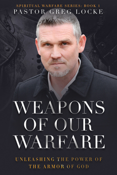 Paperback Weapons of Our Warfare: Unleashing the Power of the Armor of God Book