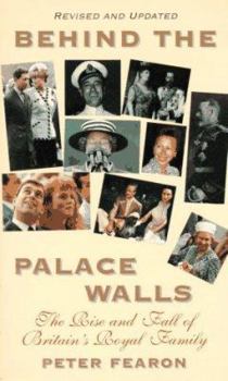 Mass Market Paperback Behind the Palace Walls: The Rise and Fall of Britain's Royal Family Book