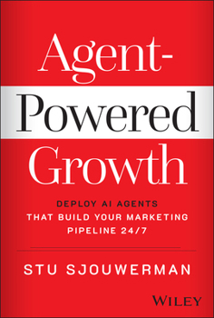 Hardcover Agent-Powered Growth: Deploy AI Agents That Build Your Marketing Pipeline 24/7 Book