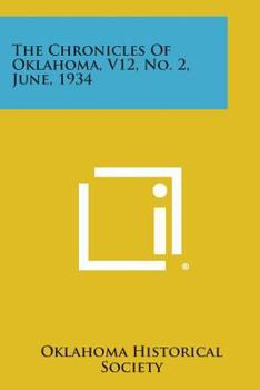 Paperback The Chronicles of Oklahoma, V12, No. 2, June, 1934 Book