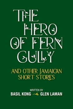 Paperback The Hero of Fern Gully and Other Jamaican Short Stories (Paperback) Book