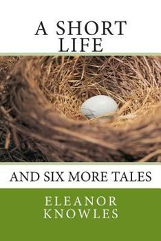 Paperback A Short Life: and six more tales Book