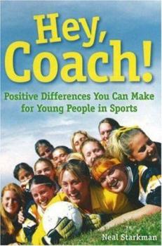 Paperback Hey, Coach!: Positive Differences You Can Make for Young People in Sports Book