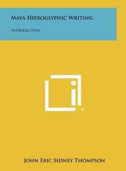 Hardcover Maya Hieroglyphic Writing: Introduction Book