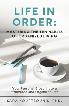 Paperback Life in Order: Mastering the Ten Habits of Organized Living Book