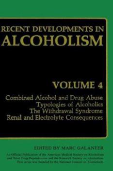 Hardcover Recent Developments in Alcoholism: Combined Alcohol and Drug Abuse Typologies of Alcoholics the Withdrawal Syndrome Renal and Electrolyte Consequences Book