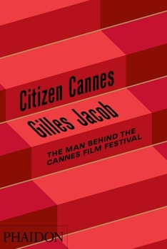 Hardcover Citizen Cannes: The Man Behind the Cannes Film Festival Book