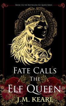 Hardcover Fate Calls the Elf Queen: The Elf Queen book 3 Book