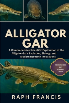 Alligator Gar: A Comprehensive Scientific Exploration of the Alligator Gar's Evolution, Biology, Conservation, and Modern Research Innovations