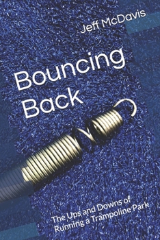 Paperback Bouncing Back: The Ups and Downs of Running a Trampoline Park Book