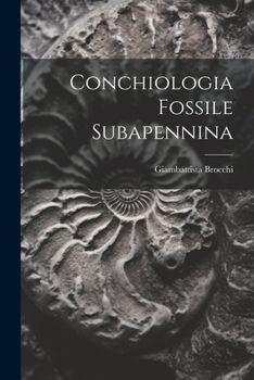 Paperback Conchiologia Fossile Subapennina [Italian] Book