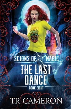 Paperback The Last Dance: An Urban Fantasy Action Adventure Book