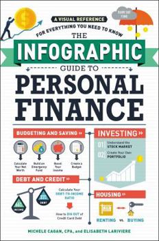 Paperback The Infographic Guide to Personal Finance: A Visual Reference for Everything You Need to Know Book