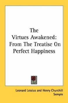 Paperback The Virtues Awakened: From The Treatise On Perfect Happiness Book