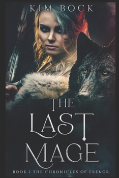 Paperback The Last Mage: Book #1 of The Chronicles of Erenor Book