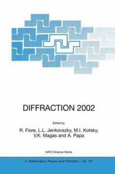 Paperback Diffraction 2002: Interpretation of the New Diffractive Phenomena in Quantum Chromodynamics and in the S-Matrix Theory Book