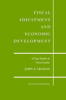Paperback Fiscal Adjustment and Economic Development: A Case Study of Nova Scotia Book