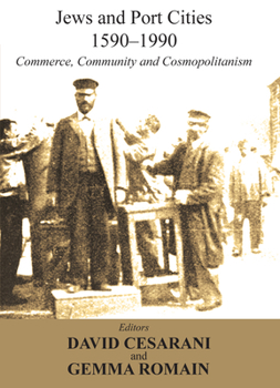 Paperback Jews and Port Cities, 1590-1990: Commerce, Community and Cosmopolitanism Book