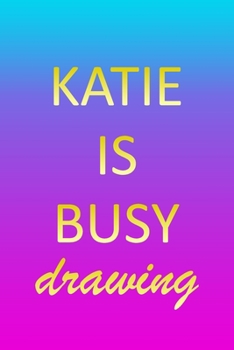 Katie: Sketchbook - Blank Creative Sketching Pad - Sketch Book Paper - Im Very Busy Pink Purple Gold Personalized Custom Firs