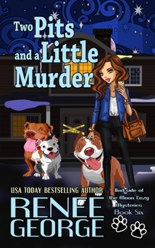 Two Pits and a LIttle Murder - Book #6 of the Barkside of the Moon