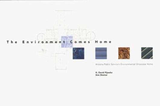 Paperback The Environment Comes Home: Arizona Public Service's Environmental Showcase Home Book