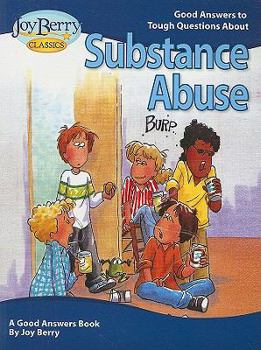 Paperback Good Answers to Tough Questions About Substance Abuse Book