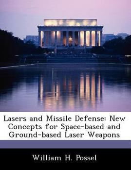 Paperback Lasers and Missile Defense: New Concepts for Space-Based and Ground-Based Laser Weapons Book