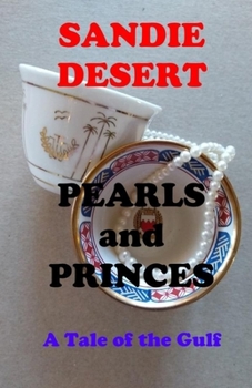 Pearls and Princes  A Tale of the Gulf (Arabian Gulf)