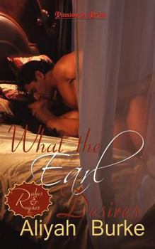 What the Earl Desires - Book #1 of the Rakes and Rogues