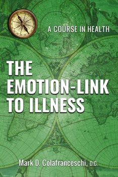 Paperback A Course In Health: The Emotion-Link to Illness Book