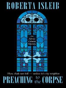 Paperback Preaching to the Corpse (An Advice Column Mystery) [Large Print] Book