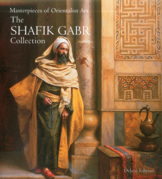 Hardcover Masterpieces of Orientalist Art: The Shafik Gabr Collection Book