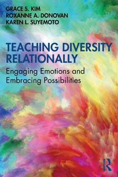 Paperback Teaching Diversity Relationally: Engaging Emotions and Embracing Possibilities Book