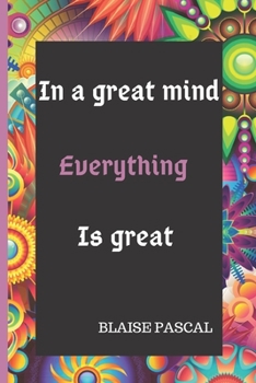 Paperback In a great mind everything is great Blaise Pasca: Lined inspirational notebook / journal. Book