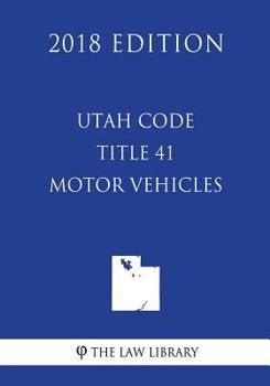 Paperback Utah Code - Title 41 - Motor Vehicles (2018 Edition) Book