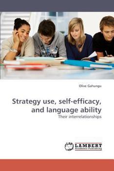 Paperback Strategy Use, Self-Efficacy, and Language Ability Book