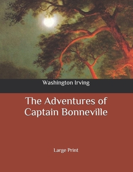 The Adventures of Captain Bonneville: Large Print