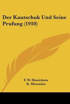 Paperback Der Kautschuk Und Seine Prufung (1910) [German] Book