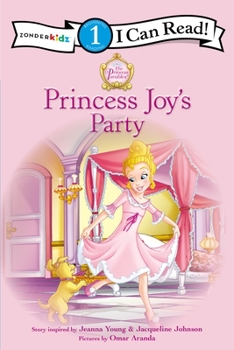 Princess Joy's Party: Level 1 - Book  of the Princess Parables: I Can Read!