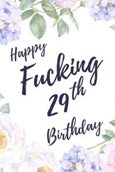 Paperback Happy Fucking 29th Birthday: 6x9" Lined Notebook/Journal Birthday Gift Idea. Funny Card Alternative Book