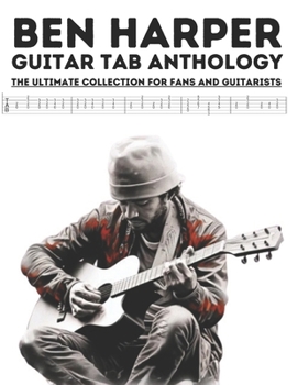 Paperback Ben Harper Guitar Tab Anthology: The Ultimate Collection for Fans and Guitarists Book