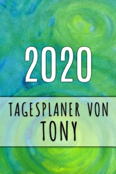 Paperback 2020 Tagesplaner von Tony: Personalisierter Kalender f?r 2020 mit deinem Vornamen [German] Book
